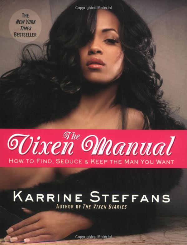 The Vixen Manual: How to Find, Seduce & Keep the Man You Want