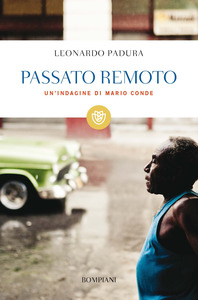 Leonardo Padura Fuentes - Passato remoto (2015)