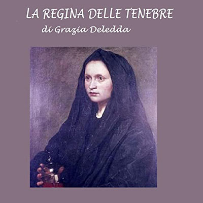 Grazia Deledda - La regina delle tenebre ed altre storie (2022) (mp3 - 128 kbps)