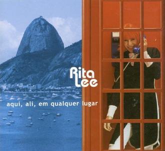 Rita Lee 2001 - Rita Lee - Aqui, Ali, Em Qualquer Lugar