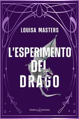 Louisa Masters – Here Be Dragons Vol. 3. L’esperimento del drago (2025)