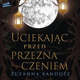 Zuzanna Bandosz - Uciekając przed przeznaczeniem (2023)