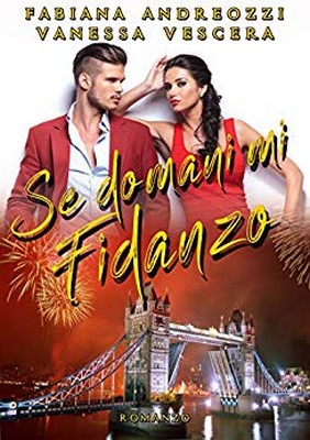 Fabiana Andreozzi, Vanessa Vescera - Se domani mi fidanzo (2019)