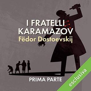 Fëdor Dostoevskij - I fratelli Karamazov (Prima parte) (2018) .mp3 - 64 kbps