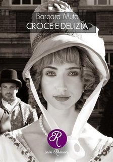 Barbara Muto - R come Romance Vol. 1. Croce e delizia (2023)