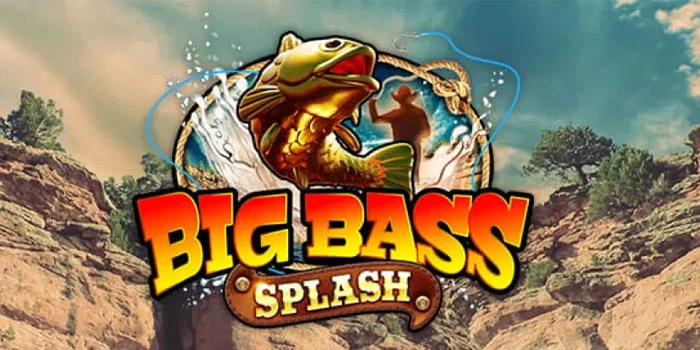Cara Cerdik Bermain Slot Big Bass Splash Supaya Profit Konsisten