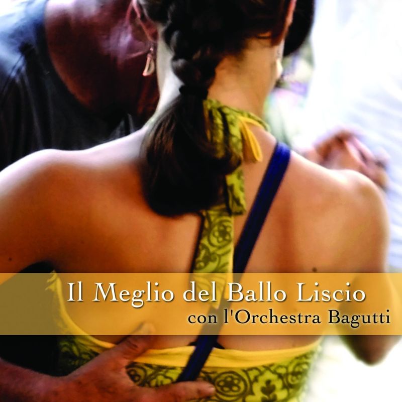 Orchestra Bagutti - Il Meglio Del Ballo Liscio Con L'orchestra Bagutti (Album, Galletti Boston, 2013) mp3 320 Kbps