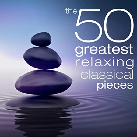 VA   The 50 Greatest Relaxing Classical Pieces (2021)