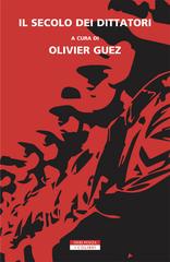 Olivier Guez (a cura di) – Il secolo dei dittatori (2020)