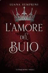 Luana Semprini – La Trilogia del Buio Vol. 2. L’Amore del Buio (2026)