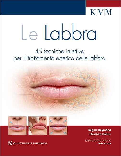 Le Labbra - 45 tecniche iniettive per il trattamento estetico delle labbra