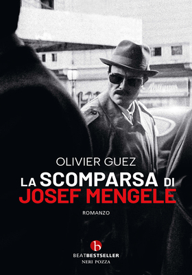 Olivier Guez - La scomparsa di Josef Mengele (2026)