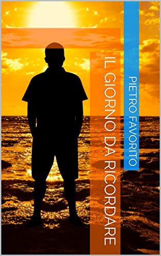 Pietro Favorito – Il giorno da ricordare (2021)
