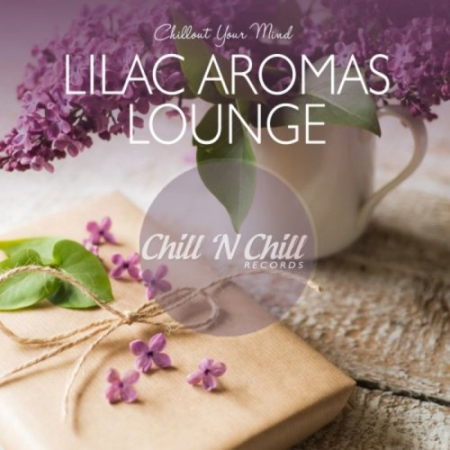 VA   Lilac Aromas Lounge: Chillout Your Mind (2020)