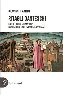 Giovanni Tranfo - Ritagli Danteschi. Dalla Divina Commedia: particolari dell’immenso affresco (2024)