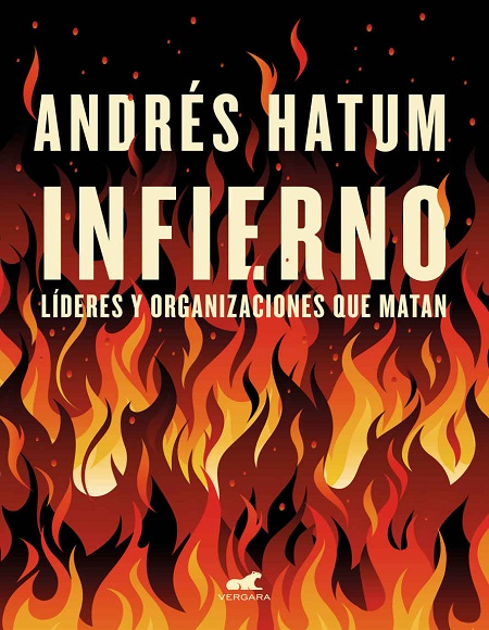 Infierno. Líderes y organizaciones que matan - Andrés Hatum (Multiformato) [VS]