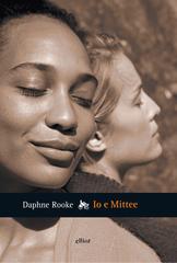 Daphne Rooke – Io e Mittee (2014)
