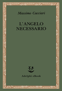 Massimo Cacciari - L'angelo necessario (2019)