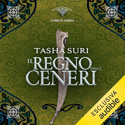 Tasha Suri - Il regno delle ceneri꞉ I libri di Ambha 2 (2024) (mp3 - 128 kbps)