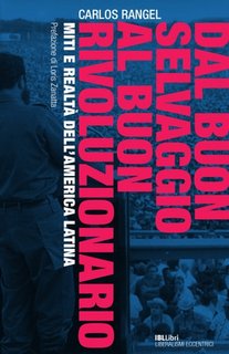 Carlos Rangel - Dal buon selvaggio al buon rivoluzionario. Miti e realtà dell'America latina (2023)