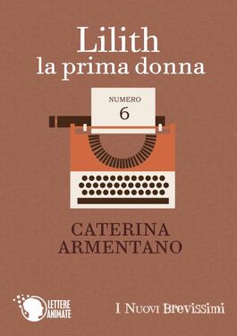 Caterina Armentano – Lilith. La prima donna (2015)
