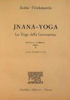 Swami Vivekananda - JNANA-YOGA. Lo yoga della conoscenza (1963)