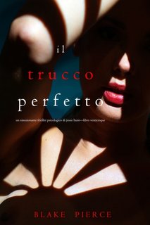 Blake Pierce - Il trucco perfetto. Jessie Hunt Vol. 25 (2023)