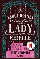 Nancy Springer – Enola Holmes. Il caso della lady ribelle (2026)