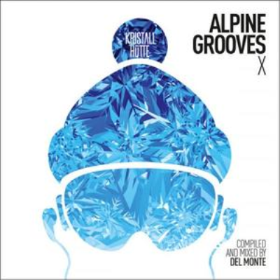 VA - Alpine Grooves 10 (Kristallhutte) (2018)