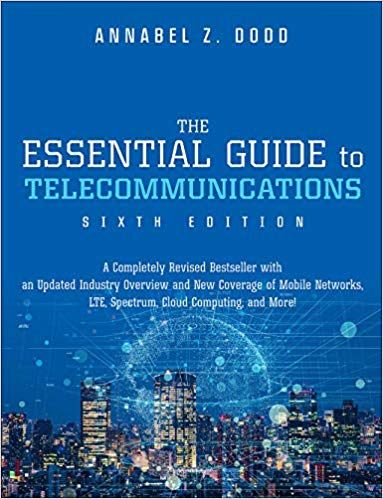 The Essential Guide to Telecommunications (6th Edition) The Essential Guide to Telecommunications (6th Edition)