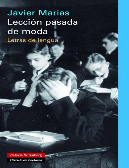 Lección pasada de moda. Letras de lengua - Javier Marías (PDF + Epub) [VS]