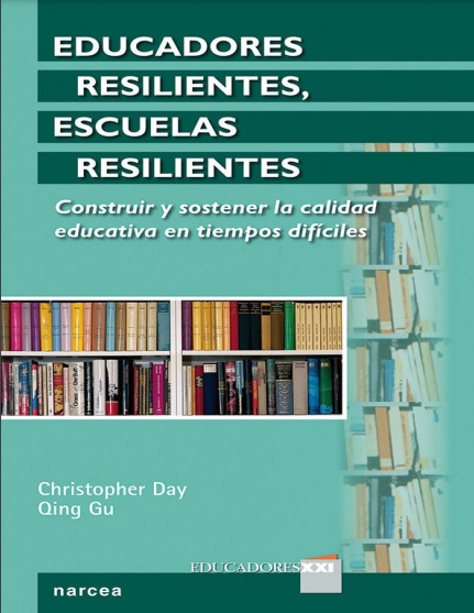 Educadores resilientes, escuelas resilientes - Christopher Day y Qing Gu (Multiformato) [VS]