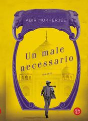 Abir Mukherjee – Un male necessario (2019)