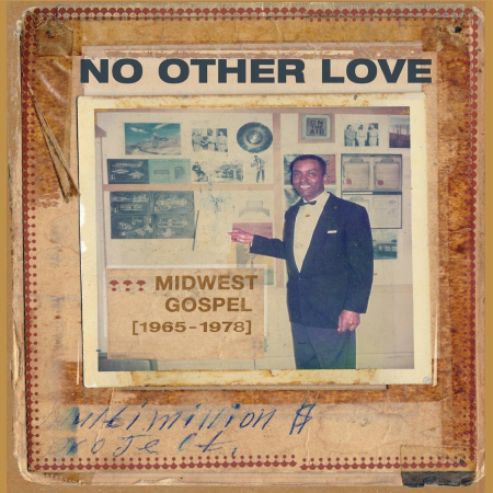 VA - No Other Love: Midwest Gospel (1965-1978) (2019)