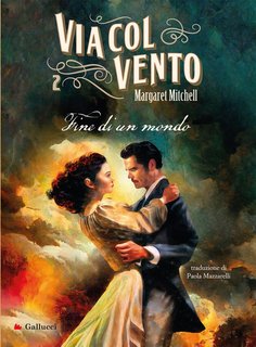 Margaret Mitchell – Via col vento Vol.2. Fine di un mondo