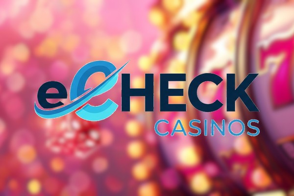 eCheck Casinos Review