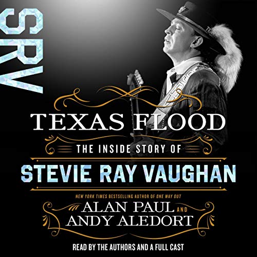 The Inside Story of Stevie Ray Vaughan - Alan Paul, Andy Aledort