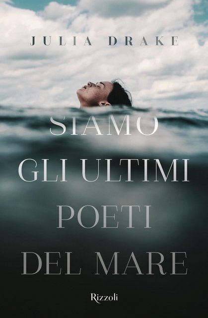 Julia Drake - Siamo gli ultimi poeti del mare (2021)