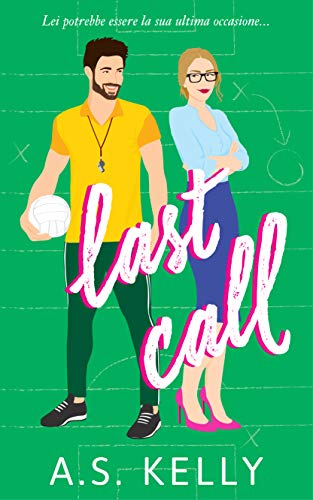 A.S. Kelly - Last Call. (Love At Last Vol. 1) (2019)