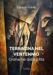 Carmelo Palella - Terracina nel ventennio. Cronache dalla città (2024)