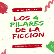 los 4 pilares de la ficcion saga egmont duze - Los 4 pilares de la ficción - Ana Bolox