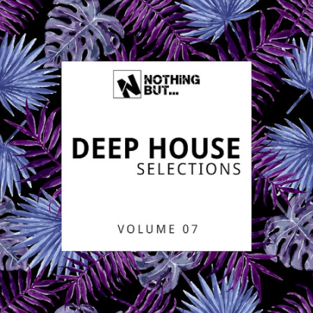 VA - Nothing But...Deep House Selections Vol. 07 (2021)