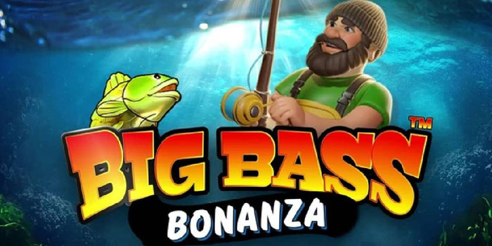 Tips Slot Bigger Bass Bonanza Untuk Menang Besar