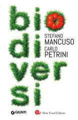 Carlo Petrini, Stefano Mancuso – Biodiversi (2015)