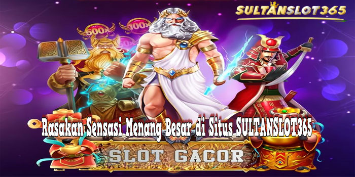 Situs SULTANSLOT365