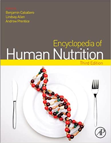 Encyclopedia of human nutrition, 3rd Edition Encyclopedia of human nutrition, 3rd Edition