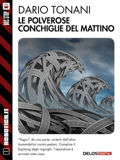 Dario Tonani - Le polverose conchiglie del mattino (2014)