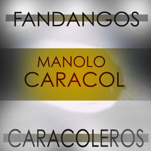 500x500 - Manolo Caracol - Fandangos Caracoleros