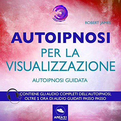 Robert James - Autoipnosi per la visualizzazione꞉ Autoipnosi guidata (2018) (mp3 - 128 kbps)