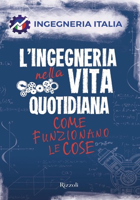 Ingegneria Italia - L'ingegneria nella vita quotidiana (2025)